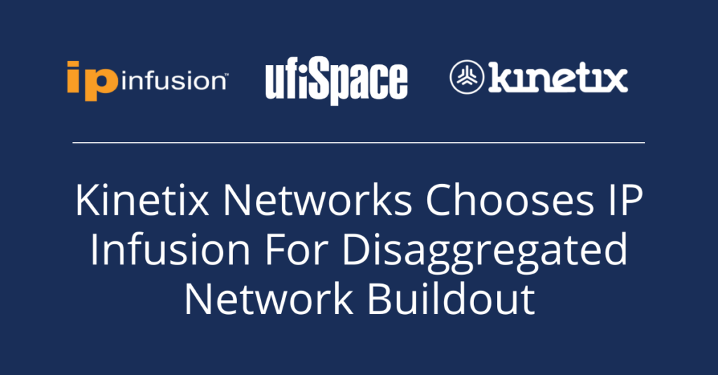 Kinetix Networks Chooses IP Infusion