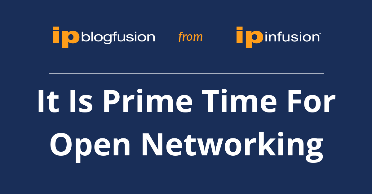 it-is-prime-time-for-open-networking-ip-infusion-ip-infusion